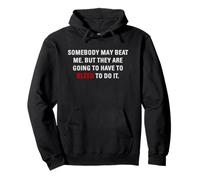Running Quotes You May Have to Bleed to Beat Me Pullover Hoodie