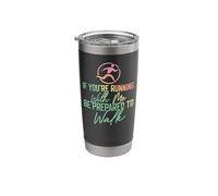 Running Runner Half Marathon Slow Runner If You're Running Stainless Steel Insulated Tumbler