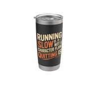 Running Slow is Not A Character Flaw Quitting is - Stainless Steel Insulated Tumbler