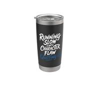 Running Slow is Not A Character Flaw Quitting is - Stainless Steel Insulated Tumbler