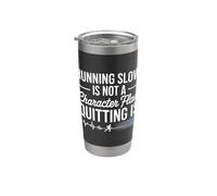 Running Slow is Not A Character Flaw Quitting is |- Stainless Steel Insulated Tumbler