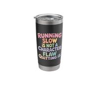 Running Slow is Not A Character Flaw Quitting is - Stainless Steel Insulated Tumbler