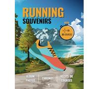 Running Souvenirs : Album photos | Chronos | Récits de courses: Carnet de suivi course à pied & trail (Sports & Souvenirs)