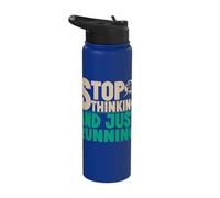 Running Stop Thinking & Just Marathon Runner Stainless Steel Insulated Water Bottle