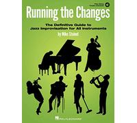 Running the Changes. The Definitive Guide to Jazz Improvisation for All Instruments - Book and Audio-Online