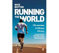 Running The World: My World-Record-Breaking Adventure to Run a Marathon in Every Country on Earth (Paperback) - Nick Butter Book