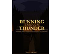 Running Through Thunder: A Buckle Chaser's Journey from Failure to a 100-Mile Finish