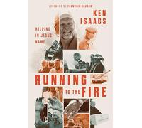 Running to the Fire: Helping in Jesus' Name