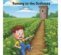 Running to the Outhouse: by Willie Makit illustrated by Betty Wont