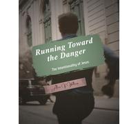 Running Toward the Danger: The Intentionality of Jesus