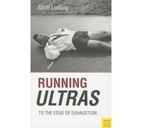 Running Ultras: To the Edge of Exhaustion