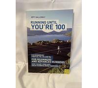 Running Until You're 100: For Runners in Their 40s, 50s, 60s and 70s