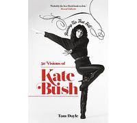 Running Up That Hill: 50 Visions of Kate Bush