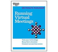 Running Virtual Meetings (HBR 20-Minute Manager Series): Test Your Technology, Keep Their Attention, Connect Across Time Zones