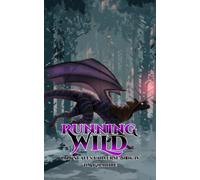 Running Wild: Lazy Scales Universe Book 4