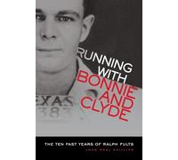 Running With Bonnie and Clyde: The Ten Fast Years of Ralph Fults
