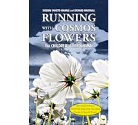 Running with Cosmos Flowers: The Children of Hiroshima 2nd Edition