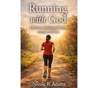 Running with God: A Devotional Journey Through the Race of Faith
