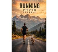 Running With My Dog Journal: Record Your Runs, Personal Bests, Goals, and Memories Together
