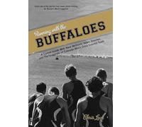 Running with the Buffaloes : A Season Inside With Mark Wetmore, Adam Goucher, And The University Of Colorado Men's Cross Country Team