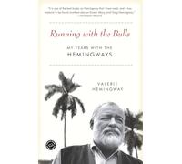 Running with the Bulls: My Years with the Hemingways