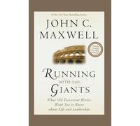 Running with the Giants: What Old Testament Heroes Want You to Know about Life and Leadership (Giants of the Bible)