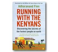 Running with the Kenyans: Discovering the secrets of the fastest people on earth: Discovering the Secrets of the World's Greatest Runners