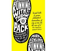 Running with the Pack: Thoughts From the Road on Meaning and Mortality