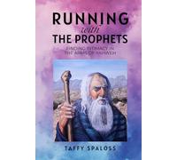Running with the Prophets: Finding Intimacy in the Arms of Yahweh