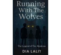 Running With The Wolves: The Legend of the Mysticas