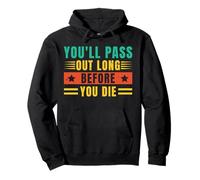 Running You´ll Pass Out Long You Die Marathon Runner Pullover Hoodie