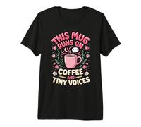 Runs on Coffee and Tiny Voices Elementary Premium T-Shirt