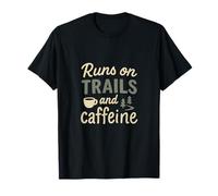 Runs on Trails and Caffeine Trail Running Graphic T-Shirt