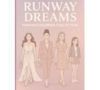 Runway Dreams - Fashion Coloring Collection: 30 Stylish Fashion Models to Color for Teens and Adults - Trendy Outfits, Makeup & Accessories