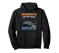 Runways Are For Those Who Can't Hover Helicopter Pullover Hoodie