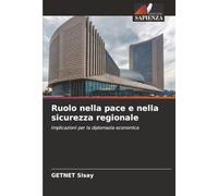 Ruolo nella pace e nella sicurezza regionale: Implicazioni per la diplomazia economica