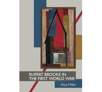 Rupert Brooke in the First World War (Clemson University Press) (Clemson University Press w/ LUP)