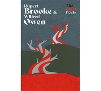 Rupert Brooke & Wilfred Owen: Heartbreakingly beautiful poems from the First World War poets (The Great Poets)