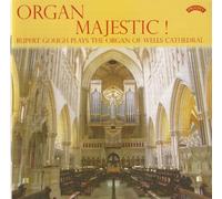Rupert Gough - Organ Majestic! Rupert Gough plays the Organ of Wells Cathedral