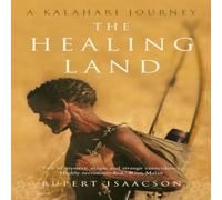 Rupert Isaacson The Healing Land: A Kalahari Journey Paperback Book Rupert Isaacson Multicolor
