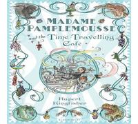 Rupert Kingfisher Madame Pamplemousse & the Time-Travelling Cafe Paperback Book Rupert Kingfisher Multicolor