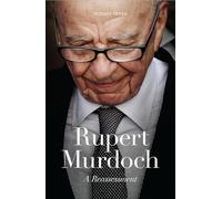 Rupert Murdoch: A Reassessment