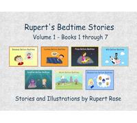Rupert Rose Bedtime Stories: Volume 1 - Books 1 through 7
