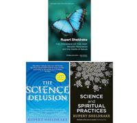 Rupert Sheldrake Collection 3 Books Set (Science and Spiritual Practices [Hardcover], The Science Delusion, The Presence of The Past)