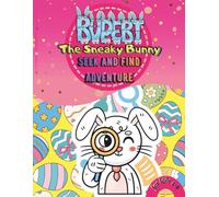 Rupert the sneaky bunny s nd find adventure for kids 4-8: A Fun Easter Hidden Objects Activity Book | Bunny Puzzle Games and Egg Hunt Adventure (the adventures with Rupert)