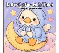 Rupert's Pondside Tales - Coloring Fun To Relax For Hours: Cozy Days For All Ages