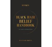 Ruphi’s Black Hair Belief Handbook: 101 Daily Affirmations