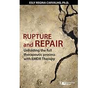 Rupture and Repair: A Therapeutic Process with EMDR Therapy: 4 (Clinical Strategies in Psychotherapy)