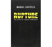 Rupture: The Crisis of Liberal Democracy