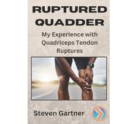 Ruptured Quadder: My Experience with Bilateral Quadriceps Tendon Rupture